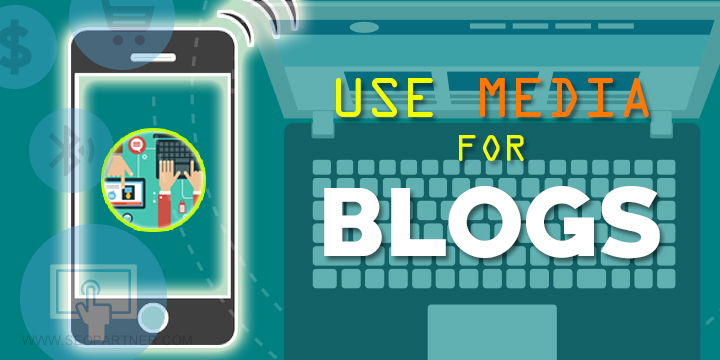 Use Of Media In Blogs