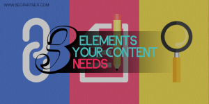3 Elements Your Content Needs