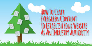Ways To Establish Authority With Evergreen Content
