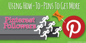 Using how-to pins to get more Pinterest followers
